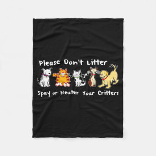 Dont Litter Spay Or Neuter Fleece Blanket