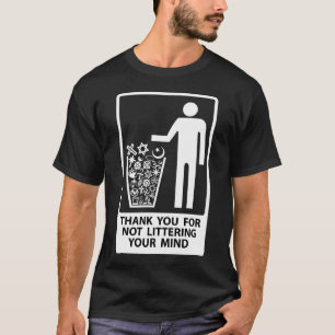Don't Litter Your Mind - Dark Fabrics T-Shirt