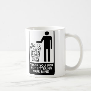Don't Litter Your Mind Mug