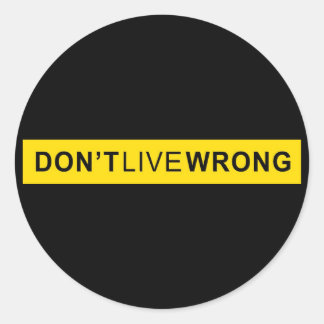 Don't Live Wrong, Doping Parody Classic Round Sticker