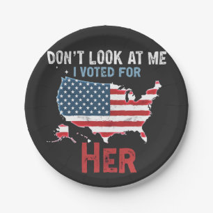 Don't look at me i voted for Her Kamala Hariis Paper Plate