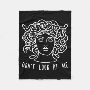Dont Look At Me Medusa Funny Snake Hair Greek Myth Fleece Blanket