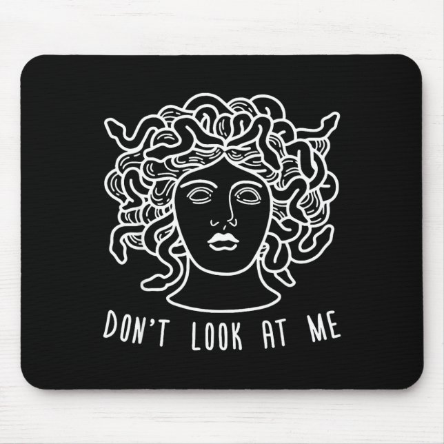 Dont Look At Me Medusa Funny Snake Hair Greek Myth Mouse Mat (Front)