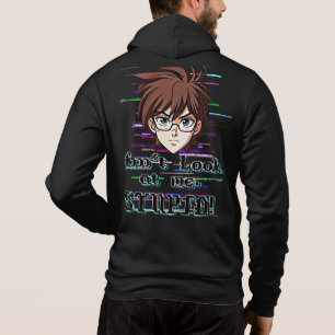 Don't look at me, STUPID Hoodie