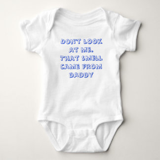 Don't look at me.  That smell came from daddy Baby Bodysuit