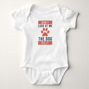 Don't Look At Me The Dog Did It Baby Bodysuit