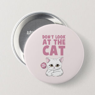 Don't Look At The Cat – Funny White Cat 7.5 Cm Round Badge