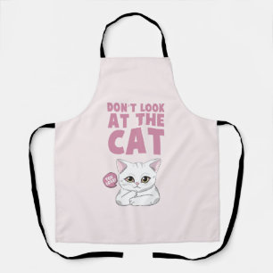 Don't Look At The Cat – Funny White Cat Apron