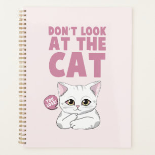 Don't Look At The Cat – Funny White Cat Planner