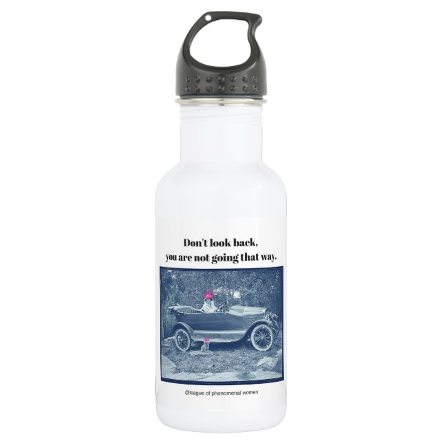 Don't look back... 532 ml water bottle (Front)