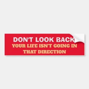 DON'T LOOK BACK! BUMPER STICKER
