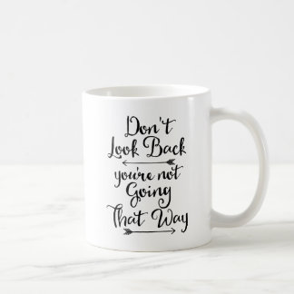 Don't Look Back Coffee Mug