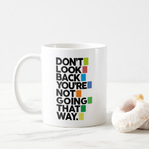 Don't look back coffee mug