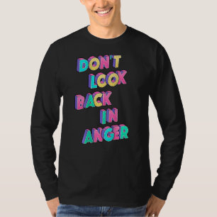 Dont Look Back In Anger Backprint T-Shirt