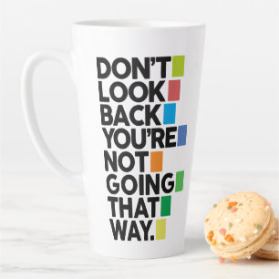 Don't look back latte mug