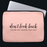 Don't Look Back | Modern Uplifting Peachy Pink Laptop Sleeve<br><div class="desc">Simple, stylish “Don’t look back you’re not going that way” custom design with modern script typography on a blush pink background in a minimalist design style inspired by positivity and looking forward. The text can easily be customised to add your own name or custom slogan for the perfect uplifting gift!...</div>