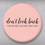 Don't Look Back | Modern Uplifting Peachy Pink Magnet<br><div class="desc">Simple, stylish “Don’t look back you’re not going that way” custom design with modern script typography on a blush pink background in a minimalist design style inspired by positivity and looking forward. The text can easily be customised to add your own name or custom slogan for the perfect uplifting gift!...</div>