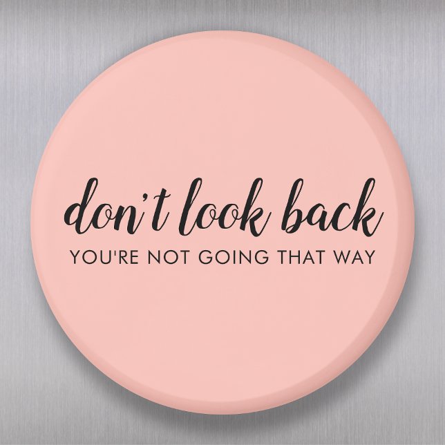 Don't Look Back | Modern Uplifting Peachy Pink Magnet (Creator Uploaded)