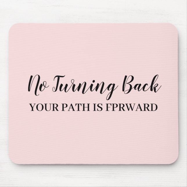 Don't Look Back Modern Uplifting Peachy Pink Mouse Mat (Front)