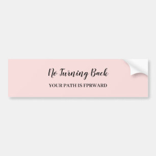 Don't Look Back Modern Uplifting Pink Design Bumper Sticker