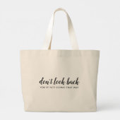 Don't Look Back | Modern Uplifting Positive Quote Large Tote Bag (Back)