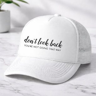 Don't Look Back Modern Uplifting Positive Quote Trucker Hat