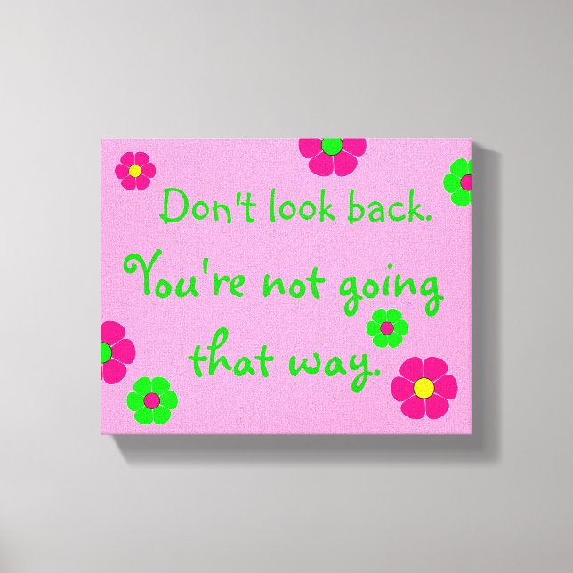 Don't look back ... Pink and Green Canvas Print (Front)