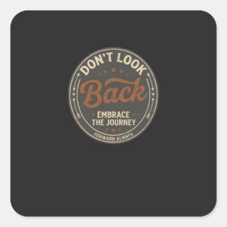 Don't Look Back Retro Quote Shirt Square Sticker