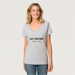 Dont look back T-Shirt