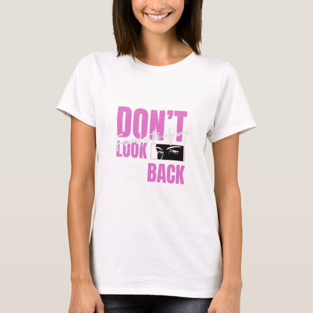 Don't Look Back T-Shirt (Front)