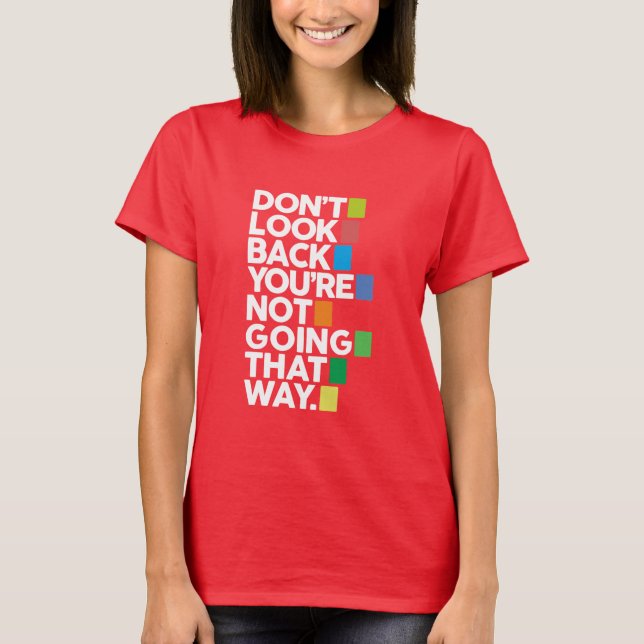 Don't look back T-Shirt (Front)