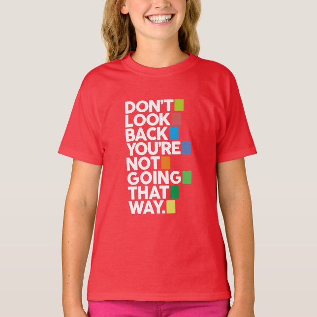 Don't look back T-Shirt (Front)