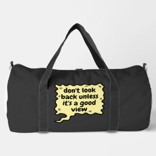 don't look back unless it\s a good view duffle bag