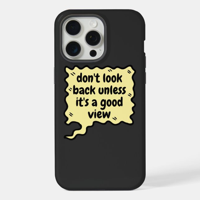 don't look back unless it\s a good view iPhone case (Back)