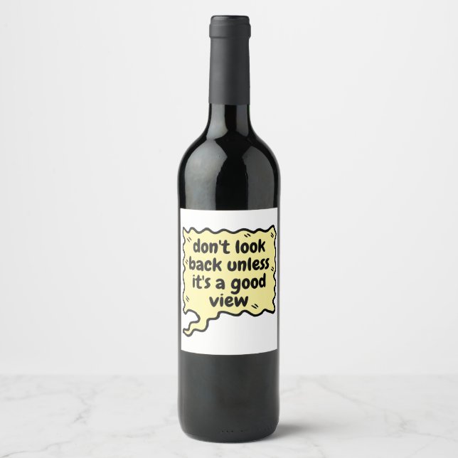 don't look back unless it\s a good view wine label (Front)