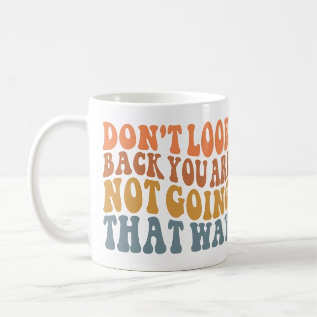 Don't Look Back You Are Not Going That Way Mug (Left)