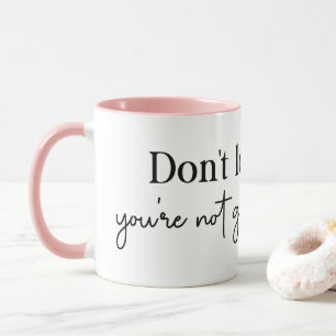 Don't Look Back You Are Not Going That Way Mug
