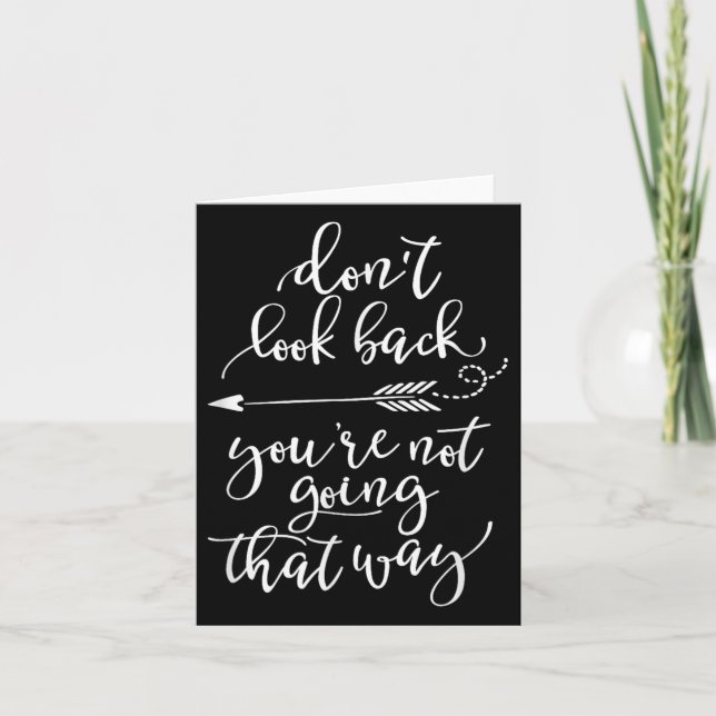 Dont Look Back Youre Not Going That Way  Card (Front)