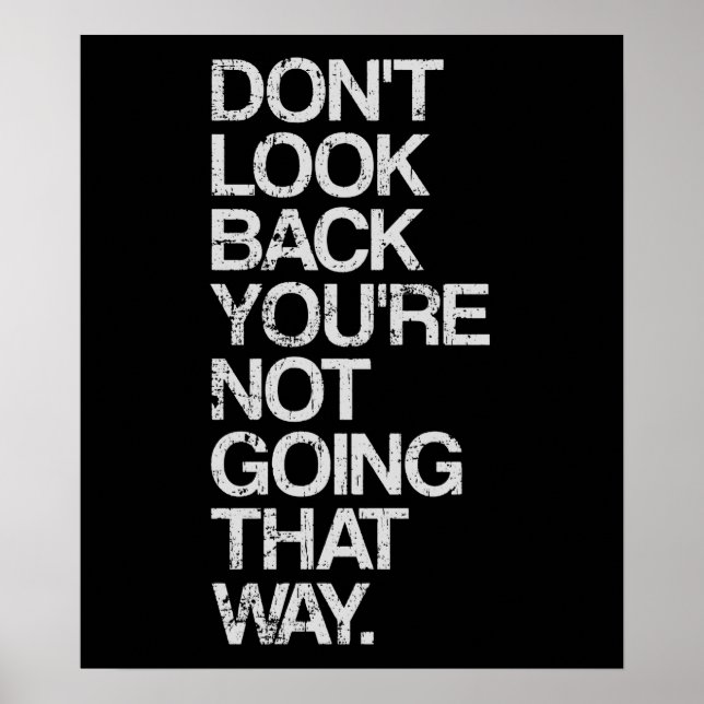 Don't Look Back You're Not Going That Way Poster (Front)