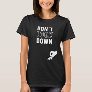 Don't Look Down Funny Prank Circle Game T-Shirt