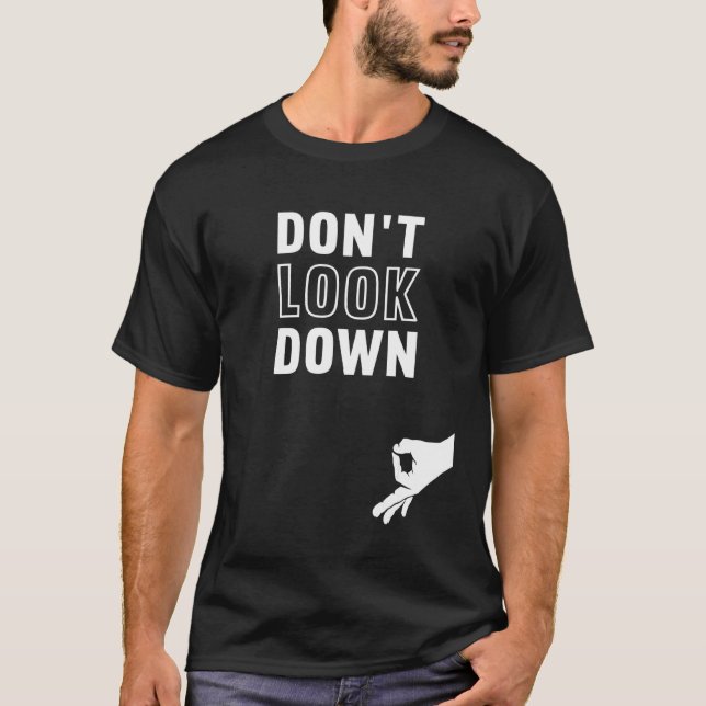 Don't Look Down Funny Prank Circle Game T-Shirt (Front)