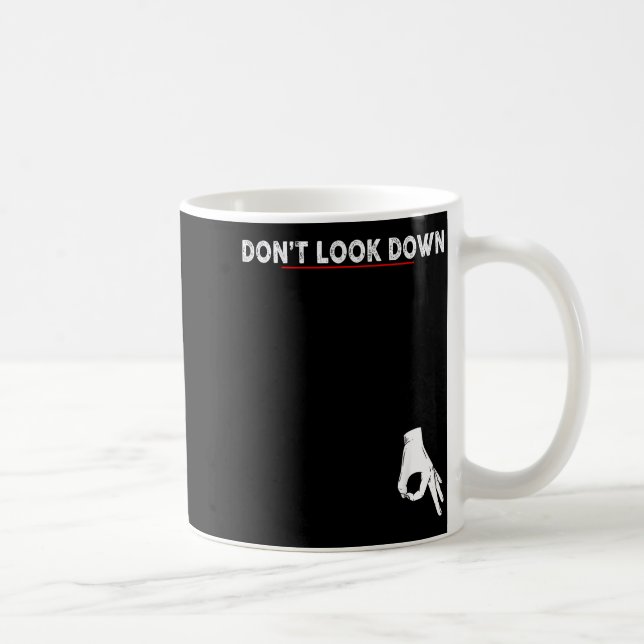 Don't Look Down Okay Hand Funny Saying Tees For Me Coffee Mug (Right)