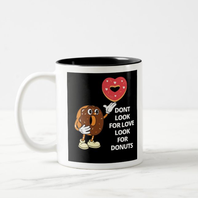 Don't look for love look for doughnuts Two-Tone coffee mug (Left)