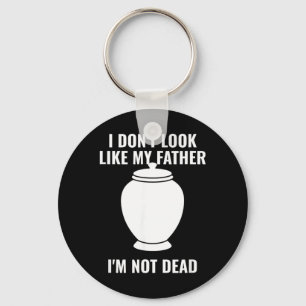 Dont Look Like Father Not Government Agencyd Key Ring