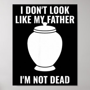 Dont Look Like Father Not Government Agencyd Poster