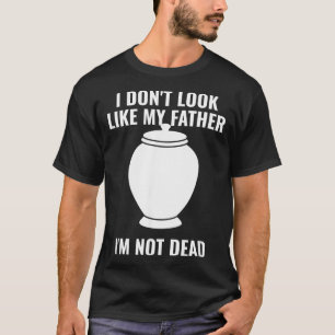 Dont Look Like Father Not Government Agencyd T-Shirt
