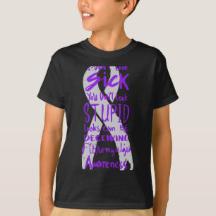 Don't Look Sick - You Don't Look Stupid - Fibromya T-Shirt