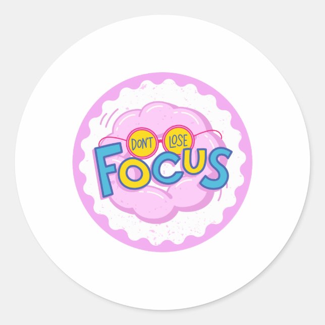 DONT LOSE FOCUS CLASSIC ROUND STICKER (Front)