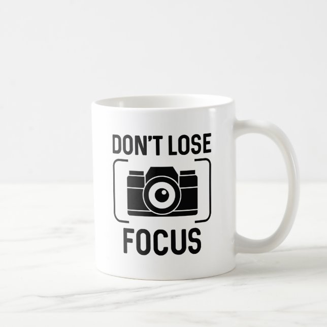 Don't Lose Focus Coffee Mug (Right)