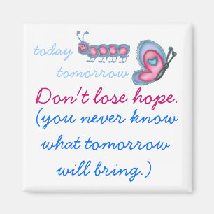 don't lose hope butterfly caterpillar magnet